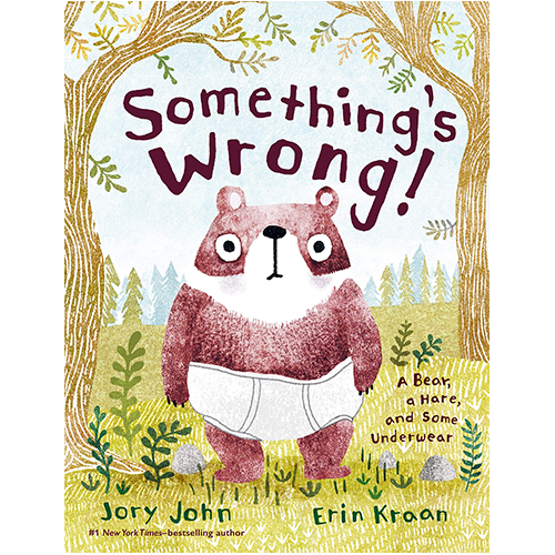 Something's Wrong! : A Bear, a Hare, and Some Underwear - My Little J