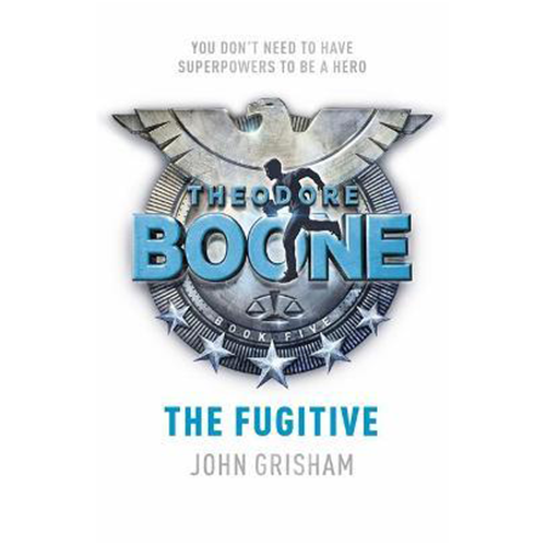 Theodore Boone - The Fugitive (Book 5)