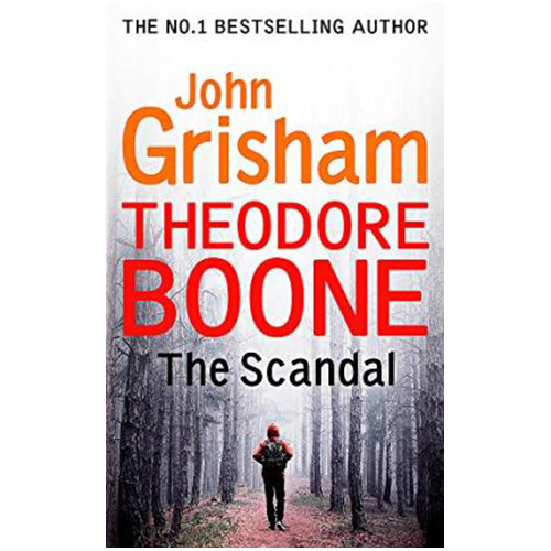 Theodore Boone - The Scandal (Book 6)
