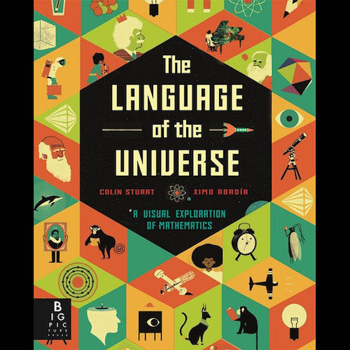 The Language of the Universe : A Visual Exploration of Maths - My Little J