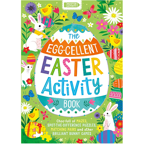 The Egg-cellent Easter Activity Book : Choc-full of mazes, spot-the-difference puzzles, matching pairs and other brilliant bunny games