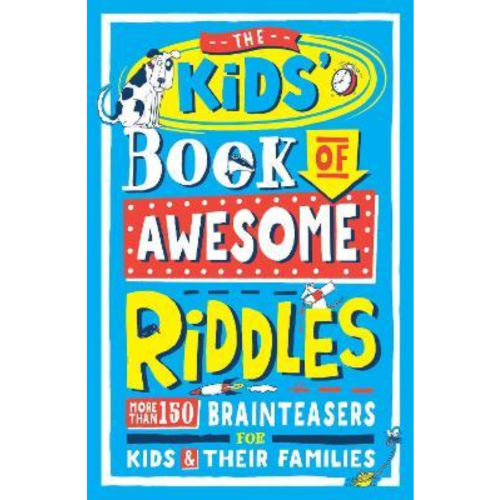 The Kids' Book of Awesome Riddles : More than 150 brain teasers for kids and their families