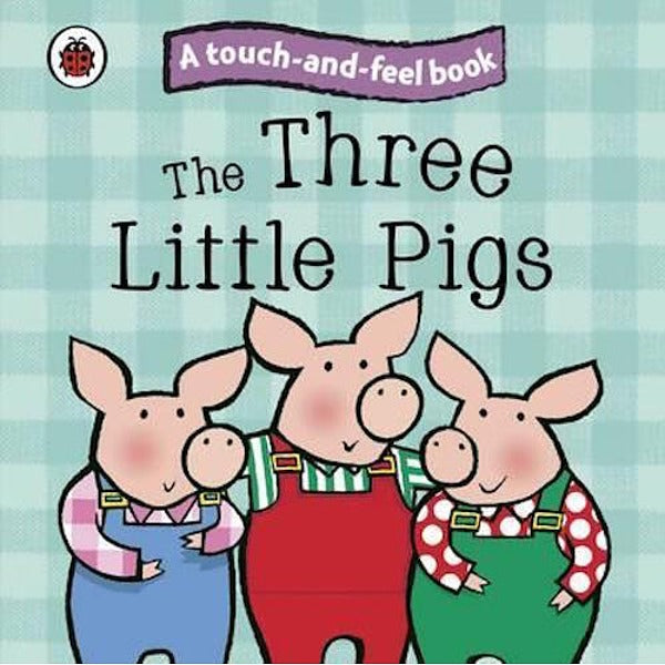 The Three Little Pigs: Ladybird Touch and Feel Fairy Tales - My Little J