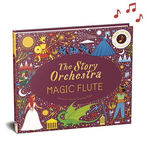 The Story Orchestra: The Magic Flute : Press the note to hear Mozart's music Volume 6