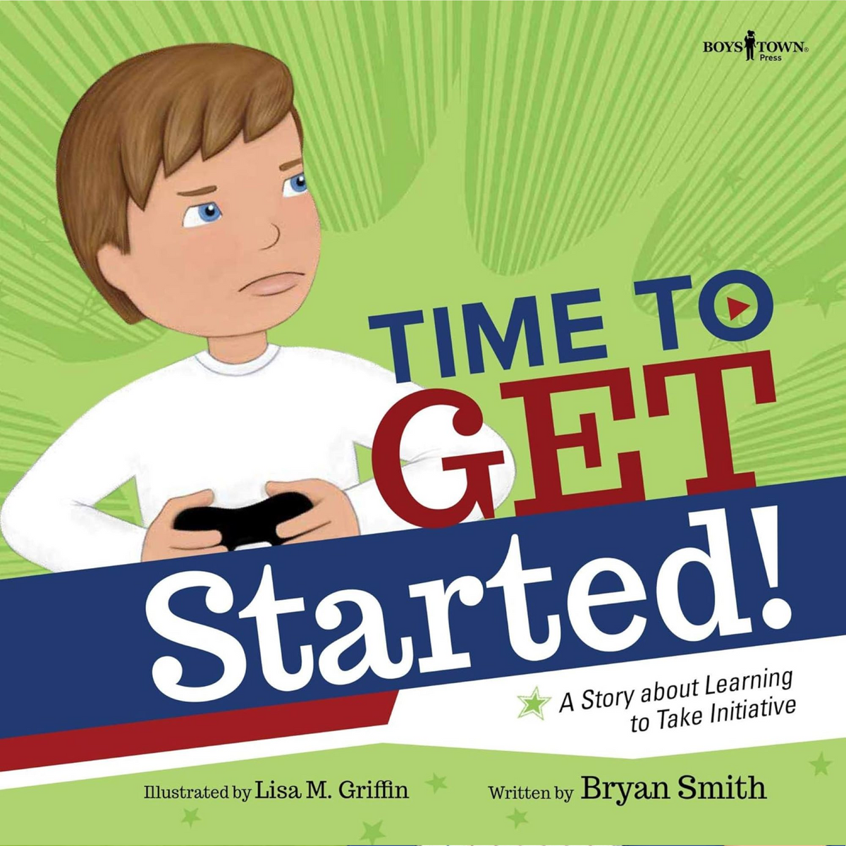 Time to Get Started: A Story About Learning to Take Initiative - My Little J