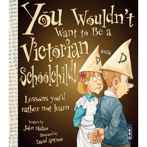 You Wouldn't Want to Be a Victorian Schoolchild!