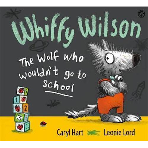Whiffy Wilson: The Wolf who wouldn't go to school - My Little J
