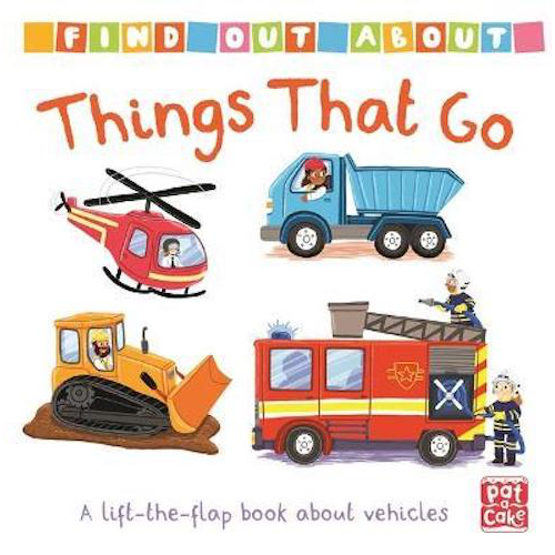 Find Out About: Things That Go : A lift-the-flap board book about vehicles - My Little J