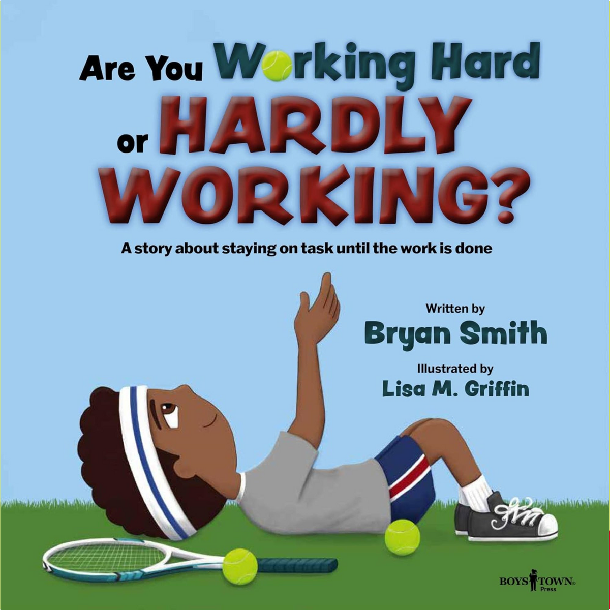 Are You Working Hard or Hardly Working?: A Story about Staying on Task Until the Work Is Done - My Little J