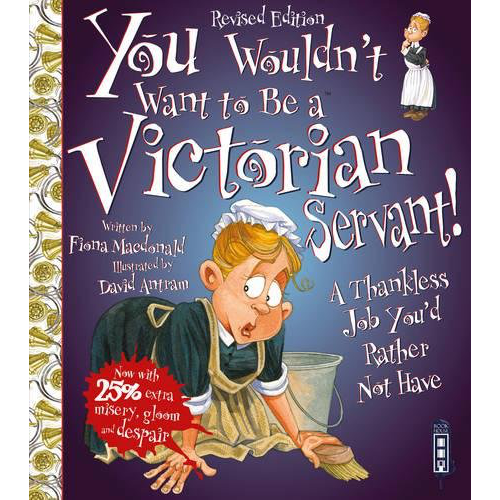 You Wouldn't Want to Be a Victorian Servant