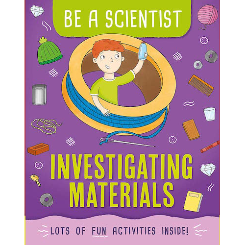 Be a Scientist: Investigating Materials - My Little J