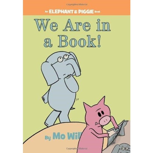 We Are in a Book! (an Elephant and Piggie Book) - My Little J